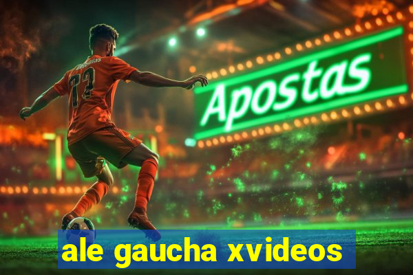 ale gaucha xvideos